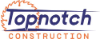 Topnotch Construction