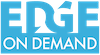 EDGE On Demand