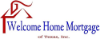 Welcome Home Mortgage of Texas, Inc.