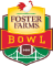 Foster Farms Bowl