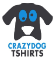 CrazyDog Tshirts