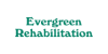 Evergreen Rehabilitation