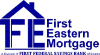 First Eastern Mortgage a division of First Federal Savings Bank of...