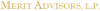 Merit Advisors, L.P.